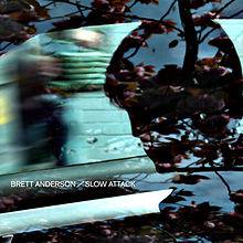 Brett Anderson : Slow Attack